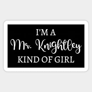 I'm A Mr. Knightley Kind Of Girl II Magnet